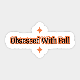 Obsessed with fall Sticker